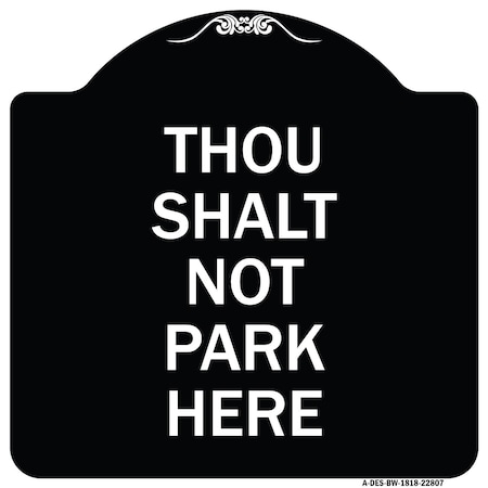 Signmission Thou Shalt Not Park Here Heavy-Gauge Aluminum Architectural Sign, 18" x 18", BW-1818-22807 A-DES-BW-1818-22807
